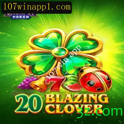 Descubra o Jogo 20BlazingClover e Como Jogá-lo no 107win app